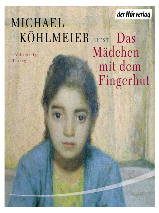 Title details for Das Mädchen mit dem Fingerhut by Michael Köhlmeier - Available
